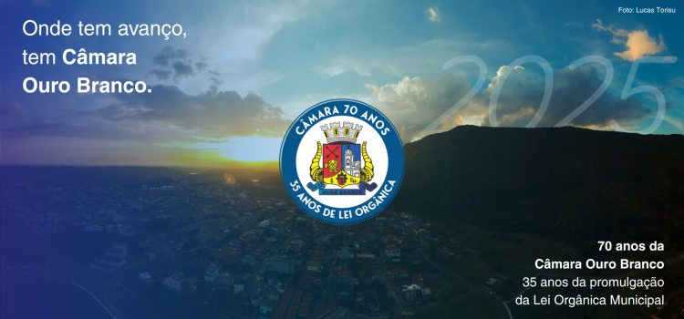 Onde tem avanço, tem Câmara Ouro Branco!