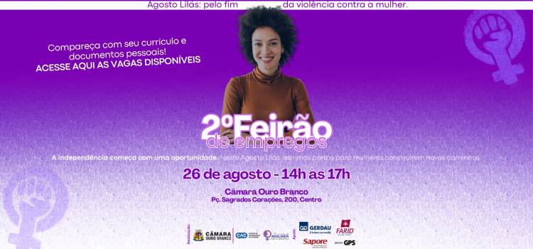 Câmara Ouro Branco promove 2º Feirão de Empregos do Agosto Lilás