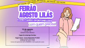 Feirão Agosto Lilás: conectando oportunidades com quem precisa
