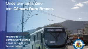 3 anos de Tarifa Zero em Ouro Branco!